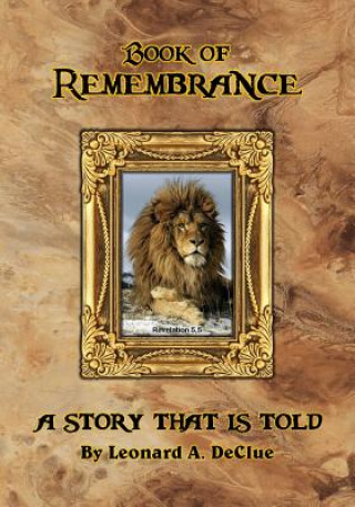 Könyv Book of Remembrance Leonard Arthur Declue