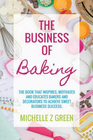 Book Business of Baking Michelle Z Green