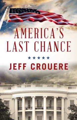 Kniha America's Last Chance Jeff J. Crouere