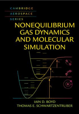 Kniha Nonequilibrium Gas Dynamics and Molecular Simulation Iain Boyd