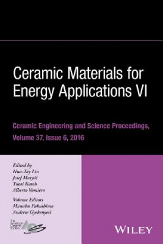 Knjiga Ceramic Materials for Energy Applications VI - Ceramic Engineering and Science Proceedings Volume 37, Issue 6 Hua-Tay Lin