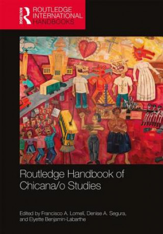 Kniha Routledge Handbook of Chicana/o Studies Denise Segura