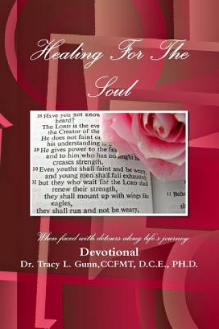 Könyv Healing for the Soul-Devotional Dr Tracy L. Gunn