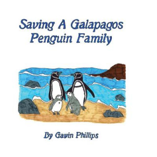 Knjiga Saving a Galapagos Penguin Family Gavin Phillips
