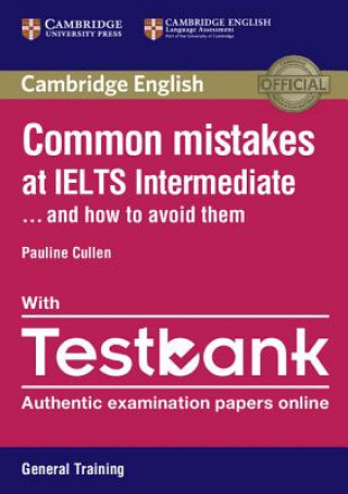 Könyv Common Mistakes at IELTS Intermediate Paperback with IELTS General Training Testbank Pauline Cullen