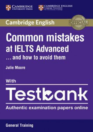 Könyv Common Mistakes at IELTS Advanced Paperback with IELTS General Training Testbank Julie Moore