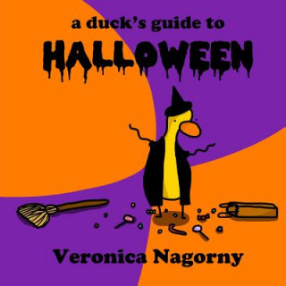 Kniha Duck's Guide to Halloween Veronica Nagorny