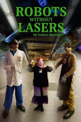 Book Robots Without Lasers Esther Mathison
