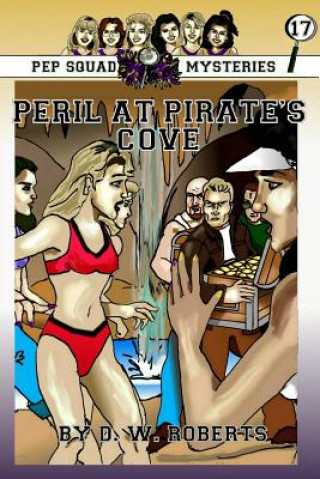 Carte Pep Squad Mysteries Book 17: Peril at Pirate's Cove Dw Roberts