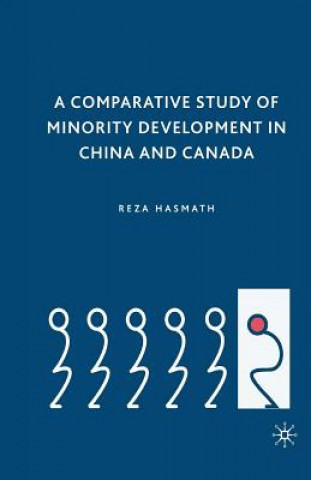 Buch Comparative Study of Minority Development in China and Canada Reza Hasmath