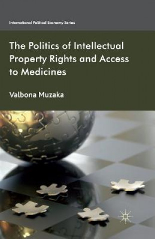 Carte Politics of Intellectual Property Rights and Access to Medicines Valbona Muzaka