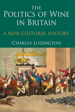 Kniha Politics of Wine in Britain Charles Ludington