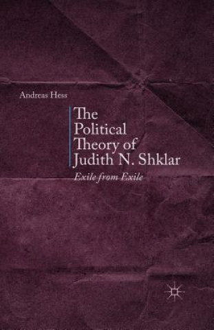 Könyv Political Theory of Judith N. Shklar A. Hess