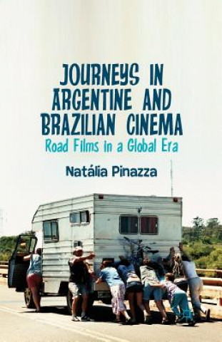 Könyv Journeys in Argentine and Brazilian Cinema Natalia Pinazza