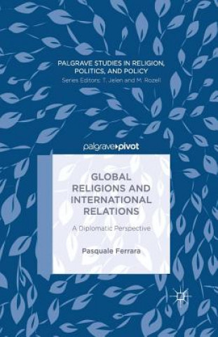 Carte Global Religions and International Relations: A Diplomatic Perspective Pasquale Ferrara
