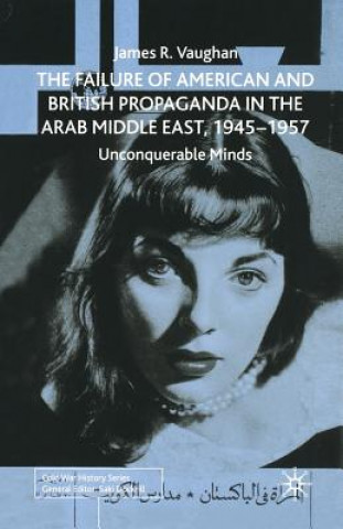 Kniha Failure of American and British Propaganda in the Arab Middle East, 1945-1957 J. Vaughan