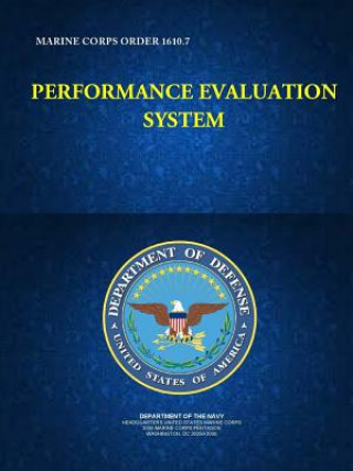 Könyv Performance Evaluation System - Marine Corps Order 1610.7 Headquarters United States Marine Corps