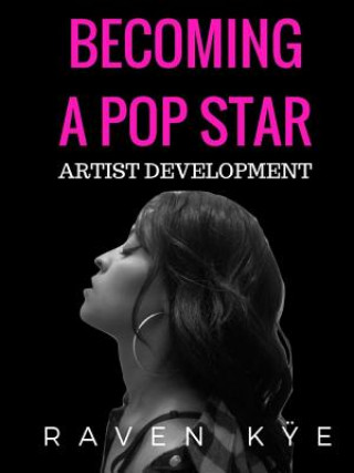 Carte Becoming a Pop Star: Artist Development Raven Kye