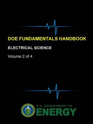 Könyv Doe Fundamentals Handbook - Electrical Science (Volume 2 of 4) U. S. Department of Energy