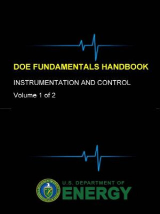 Kniha Doe Fundamentals Handbook - Instrumentation and Control (Volume 1 of 2) U. S. Department of Energy