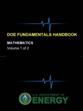 Kniha Doe Fundamentals Handbook - Mathematics (Volume 1 of 2) U. S. Department of Energy