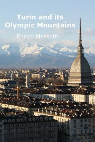 Carte Turin and its Olympic Mountains Enrico Massetti