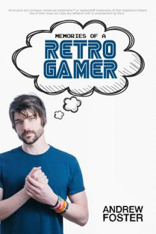 Book Memories Of A Retro Gamer Andrew Foster