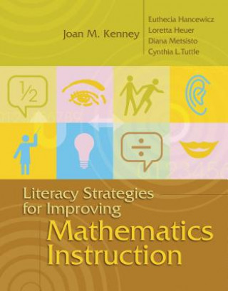 Könyv Literacy Strategies for Improving Mathematics Instruction Joan M. Kenney