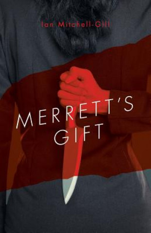Könyv Merrett's Gift Ian Mitchell-Gill