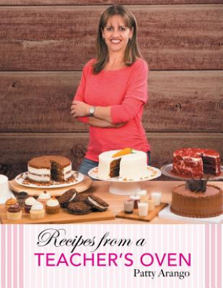 Kniha Recipes from a Teacher's Oven Patty Arango