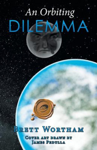 Книга Orbiting Dilemma Brett Wortham