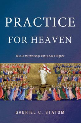 Buch Practice for Heaven Gabriel C. Statom