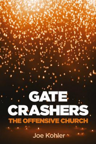 Knjiga Gate Crashers Joe Kohler