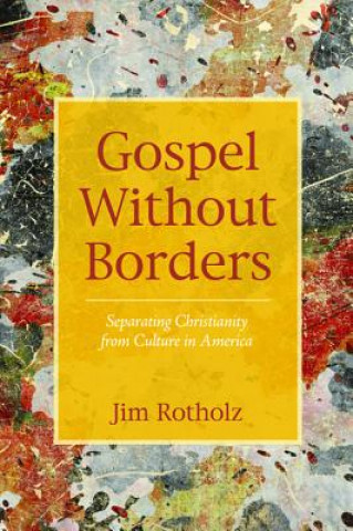 Книга Gospel Without Borders Jim Rotholz