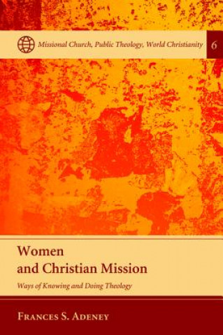 Könyv Women and Christian Mission Frances S. Adeney
