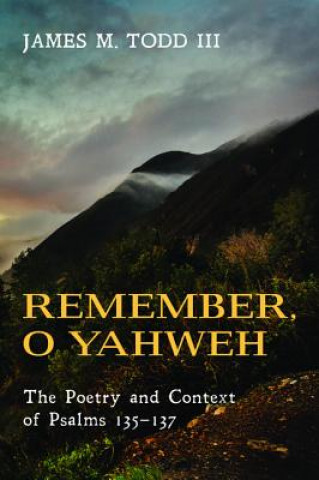 Kniha Remember, O Yahweh James M. III Todd