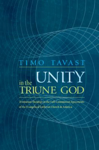 Carte Unity in the Triune God Timo Tavast