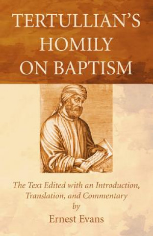 Book Tertullian's Homily on Baptism Ernest Evans