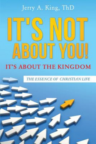 Carte It's Not about You! It's about the Kingdom Jerry a. King Thd