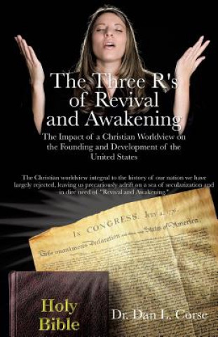 Kniha Three R's of Revival and Awakening Dr Dan L. Corse