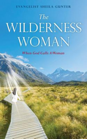 Könyv Wilderness Woman Evangelist Sheila Gunter