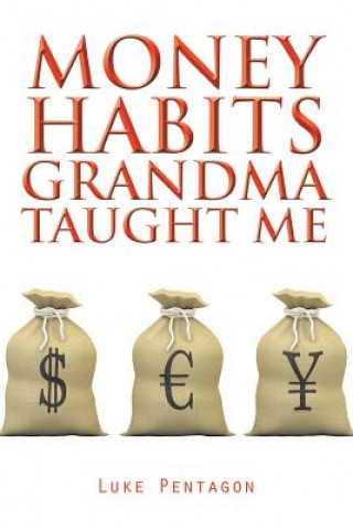 Könyv Money Habits Grandma Taught Me Luke Pentagon