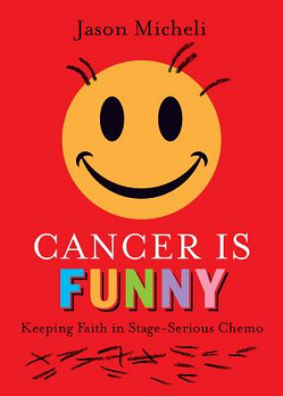 Buch Cancer is Funny Jason Micheli