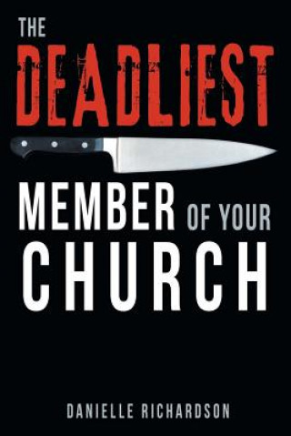 Könyv Deadliest Member Of Your Church Danielle Richardson