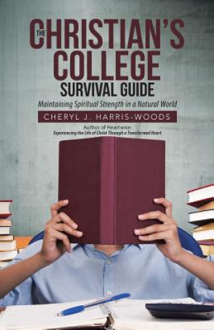Carte Christian's College Survival Guide Cheryl J. Harris-Woods
