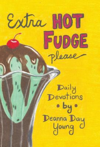 Buch Extra Hot Fudge Please Deanna Day Young