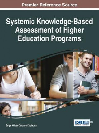 Knjiga Systemic Knowledge-Based Assessment of Higher Education Programs Edgar Oliver Cardoso Espinosa