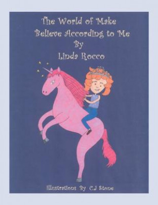 Book World of Make Believe According to Me Linda Rocco