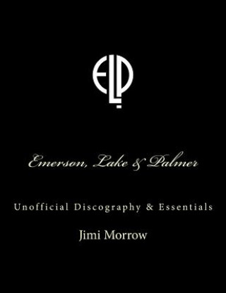 Könyv Emerson Lake & Palmer Jimi Morrow