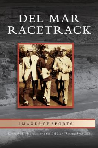 Kniha Del Mar Racetrack Kenneth M. Holtzclaw